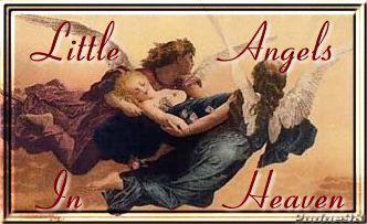 Read about the Little Angels that have gone to Heaven